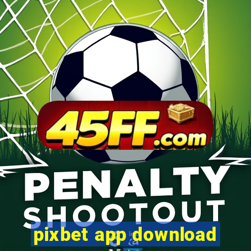 pixbet app download